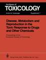 Disease, Metabolism and Reproduction in the Toxic Response to Drugs and Other Chemicals: Proceedings of the European Society of Toxicology Meeting Held in Rome, March 28 – 30, 1983