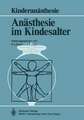 Anästhesie im Kindesalter: Symposium Berlin, 30. 11.–1. 12. 1984