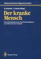 Der kranke Mensch: Gesundheitsgefährdung, Krankheitsbewältigung und Hilfe durch den Hausarzt