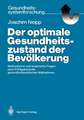 Der optimale Gesundheitszustand der Bevölkerung: Methodische und empirische Fragen einer Erfolgskontrolle gesundheitspolitischer Maßnahmen