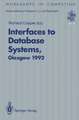 Interfaces to Database Systems (IDS92): Proceedings of the First International Workshop on Interfaces to Database Systems, Glasgow, 1–3 July 1992