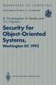 Security for Object-Oriented Systems: Proceedings of the OOPSLA-93 Conference Workshop on Security for Object-Oriented Systems, Washington DC, USA, 26 September 1993