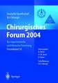 Chirurgisches Forum 2004: für experimentelle und klinische Forschung 121. Kongress der Deutschen Gesellschaft für Chirurgie Berlin, 27.04.–30.04.2004