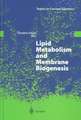 Lipid Metabolism and Membrane Biogenesis