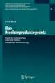 Das Medizinproduktegesetz: Staatliche Risikosteuerung unter dem Einfluss europäischer Harmonisierung