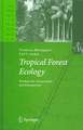 Tropical Forest Ecology: The Basis for Conservation and Management