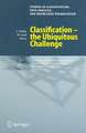 Classification - the Ubiquitous Challenge: Proceedings of the 28th Annual Conference of the Gesellschaft für Klassifikation e.V., University of Dortmund, March 9-11, 2004