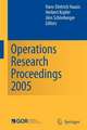 Operations Research Proceedings 2005: Selected Papers of the Annual International Conference of the German Operations Research Society (GOR)