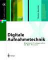 Digitale Aufnahmetechnik