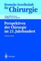 Perspektiven der Chirurgie im 21. Jahrhundert: 117. Kongress der Deutschen Gesellschaft für Chirurgie, 2.–6. Mai 2000, Berlin