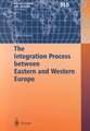 The Integration Process between Eastern and Western Europe