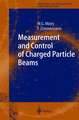 Measurement and Control of Charged Particle Beams