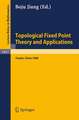 Topological Fixed Point Theory and Applications: Proceedings of a Conference held at the Nankai Institute of Mathematics, Tianjin, PR China, April 5-8, 1988