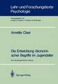 Die Entwicklung ökonomischer Begriffe im Jugendalter: Eine strukturgenetische Analyse