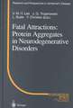 Fatal Attractions: Protein Aggregates in Neurodegenerative Disorders