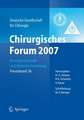 Chirurgisches Forum 2007 für experimentelle und klinische Forschung: 124. Kongress der Deutschen Gesellschaft für Chirurgie München, 01.05.-04.05.2007