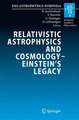 Relativistic Astrophysics and Cosmology – Einstein’s Legacy: Proceedings of the MPE/USM/MPA/ESO Joint Astronomy Conference Held in Munich, Germany, 7-11 November 2005