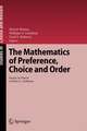 The Mathematics of Preference, Choice and Order: Essays in Honor of Peter C. Fishburn