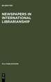 Newspapers in International Librarianship: Papers presented by the Newspapers at IFLA General Conferences