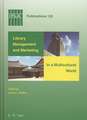 Library Management and Marketing in a Multicultural World: Proceedings of the 2006 IFLA Management and Marketing Section's Conference, Shanghai, 16-17 August, 2006