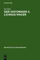 Der Historiker C. Licinius Macer: Einleitung, Fragmente, Kommentar