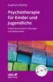 Psychotherapie für Kinder und Jugendliche (Leben Lernen, Bd. 174)