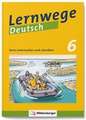 Lernwege Deutsch: Texte untersuchen und schreiben 6