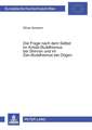 Die Frage Nach Dem Selbst Im Amida-Buddhismus Bei Shinran Und Im Zen-Buddhismus Bei Dogen: Beitraege Aus Forschung, Lehre Und Praxis