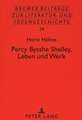 Percy Bysshe Shelley, Leben Und Werk: Strategien Der Leserbeeinflussung in Amerikanischen Sklavereiromanen Der 1850er Jahre