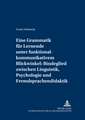 Eine Grammatik Fuer Lernende Unter Funktional-Kommunikativem Blickwinkel