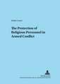 The Protection of Religious Personnel in Armed Conflict