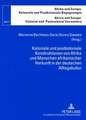 Koloniale Und Postkoloniale Konstruktionen Von Afrika Und Menschen Afrikanischer Herkunft in Der Deutschen Alltagskultur: Interdisciplinary and Cross-National Perspectives for a New Century