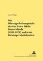 Das Oberappellationsgericht Der Vier Freien Staedte Deutschlands (1820-1879) Und Seine Richterpersoenlichkeiten: Eine Untersuchung Zu Art. 307 Eg