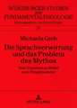 Die Sprachverwirrung Und Das Problem Des Mythos: Vom Turmbau Zu Babel Zum Pfingstwunder = Die Sprachverwirrung Und Das Problem Des Mythos