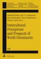 Intercultural Perceptions and Prospects of World Christianity