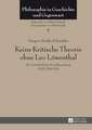 Keine Kritische Theorie Ohne Leo Loewenthal: Die Zeitschrift Fuer Sozialforschung (1932-1941/42). Mit Einem Vorwort Von Peter-Erwin Jansen