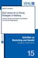 Edlp Versus Hi-Lo Pricing Strategies in Retailing: Literature Review and Empirical Examinations in the German Retail Market