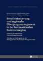 Berufsorientierung Und Regionales Uebergangsmanagement in Der Internationalen Bodenseeregion: Chancen, Kompetenzen, Entwicklungspotenziale. Beitraege