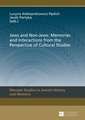 Jews and Non-Jews: Memories and Interactions from the Perspective of Cultural Studies