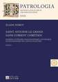 Saint Antoine Le Grand Dans L'Orient Chretien: Dossier Litteraire, Hagiographique, Liturgique, Iconographique En Langue Francaise. Partie 1 Et 2