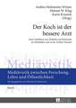 Der Koch Ist Der Bessere Arzt: Zum Verhaeltnis Von Diaetetik Und Kulinarik Im Mittelalter Und in Der Fruehen Neuzeit. Fachtagung Im Rahmen Des Tages