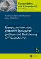 Energietransformation, Dezentrale Erzeugungsprobleme Und Finanzierung Der Solarindustrie: Ergebnisse Eines Institutionenuebergreifenden Lern