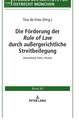 Die Förderung der <Rule of Law> durch außergerichtliche Streitbeilegung