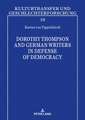 Dorothy Thompson and German Writers in Defense of Democracy