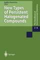 New Types of Persistent Halogenated Compounds