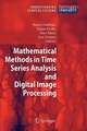 Mathematical Methods in Time Series Analysis and Digital Image Processing