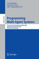 Programming Multi-Agent Systems: 7th International Workshop, ProMAS 2009, Budapest, Hungary, May10-15, 2009.Revised Selected Papers