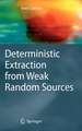 Deterministic Extraction from Weak Random Sources