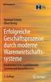 Erfolgreiche Geschäftsprozesse durch moderne Warenwirtschaftssysteme: Produktübersicht marktführender Systeme und Auswahlprozess