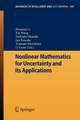 Nonlinear Mathematics for Uncertainty and its Applications